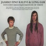 Jaakko Eino Kalevi & Long-Sam, Totuuden Rakastajat/Amateurs De Verite mp3