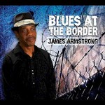 James Armstrong, Blues At The Border