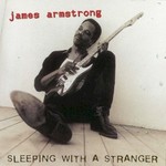 James Armstrong, Sleeping With A Stranger