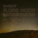 M. Craft, Blood Moon Deconstructed