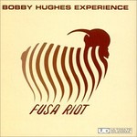 Bobby Hughes Experience, Fusa Riot mp3