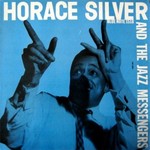 Horace Silver, Horace Silver and The Jazz Messengers mp3
