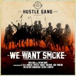 Hustle Gang, We Want Smoke mp3