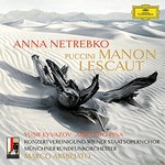 Anna Netrebko, Marco Armiliato, Yusif Eyvazov & Armando Pina, Puccini: Manon Lescaut