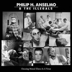 Philip H. Anselmo & The Illegals, Choosing Mental Illness as a Virtue