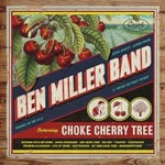 Ben Miller Band, Choke Cherry Tree