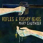 Mary Gauthier, Rifles & Rosary Beads