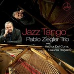 Pablo Ziegler Trio, Jazz Tango (feat. Hector Del Curto & Claudio Ragazzi) mp3