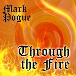 Mark Pogue, Through the Fire