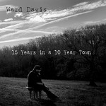 Ward Davis, 15 Years in a 10 Year Town
