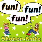 Shonen Knife, Fun! Fun! Fun! mp3