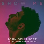 John Splithoff, Show Me (feat. Madison Ryann Ward) mp3