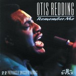 Otis Redding, Remember Me