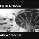 Pete Droge, Skywatching