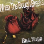 Bill Ward, When The Bough Breaks