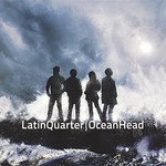 Latin Quarter, OceanHead