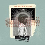 Ed Romanoff, The Orphan King mp3