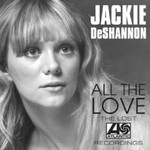 Jackie DeShannon, All The Love: The Lost Atlantic Recordings