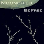 Moonchild, Be Free