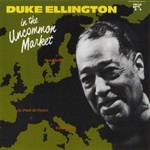 Duke Ellington, In The Uncommon Market