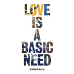 Embrace, Love is a Basic Need