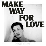 Marlon Williams, Make Way For Love
