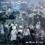 Dave Kerzner, Static