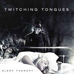 Twitching Tongues, Sleep Therapy