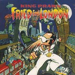 King Prawn, Fried in London