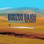 Boozoo Bajou, Dust My Grains: The Remixes