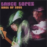 Lance Lopez, Wall Of Soul