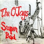 The O'Jays, Super Bad