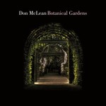 Don McLean, Botanical Gardens
