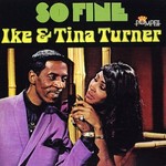 Ike & Tina Turner, So Fine
