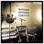 Matthews Southern Comfort, Like a Radio