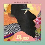 Aaron Camper, Blow