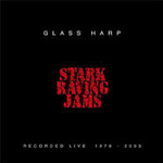Glass Harp, Stark Raving Jams