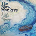 The Blow Monkeys, The Wild River mp3