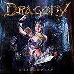 Dragony, Shadowplay