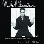 Michael Feinstein, Big City Rhythms (with The Maynard Ferguson Big Band)