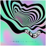 Chrisette Michele, Out of Control