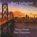 Rory Gallagher, Notes From San Fransisco