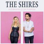 The Shires, Accidentally On Purpose