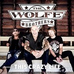 The Wolfe Brothers, This Crazy Life