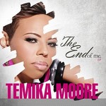Temika Moore, The End of Me