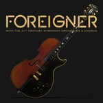 Foreigner, Foreigner with the 21st Century Symphony Orchestra & Chorus