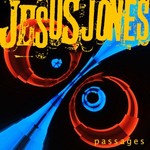 Jesus Jones, Passages