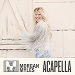 Morgan Myles, Acapella