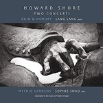 Lang Lang & Sophie Shao, Howard Shore: Two Concerti