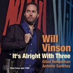 Will Vinson, It's Alright with Three